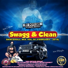DJ DOTCOM_SWAGG & CLEAN_DANCEHALL_MIX_VOL.58 (FEBRUARY - 2018)