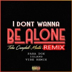 Tisha Campbell - I Don't Wanna Be Alone (dirty) (Para Dox-Island Vibe/Remix)Tisha Campbell