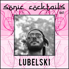 Sonic Cocktails 047 - Lubelski