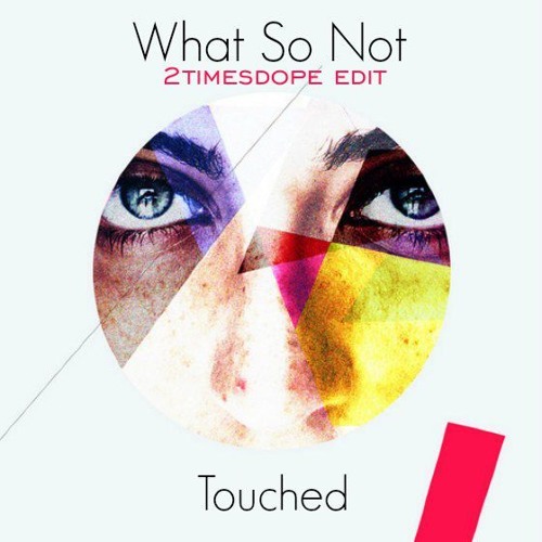 2timesdope - Not So What