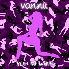 Yuh Fi Wine (World Vibes Riddim)