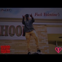 Fuck Valentine’s (Prod.KV)