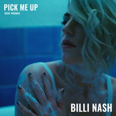 Billi Nash- Pick Me Up (SDK Remix)