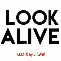 Look Alive (Drake Remix) by J. Law