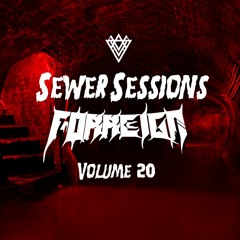 SEWER SESSIONS VOLUME 20 - FORREIGN