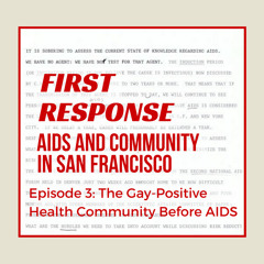 Ep 3: The Gay - Positive Health Community Before AIDS