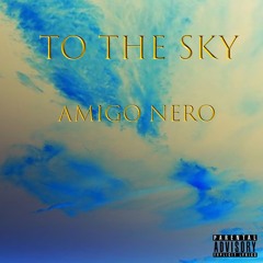 Amigo Nero - To The Sky