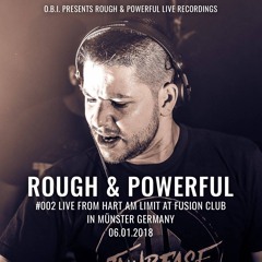 Rough & Powerful #002 from Hart am Limit at Fusion Club in Münster Germany
