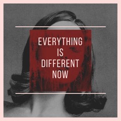 Everything Is Different Now - DopekiidSixonethird(Prod. Jay White)