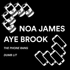Noa James & Aye Brook "The Phone Rang"