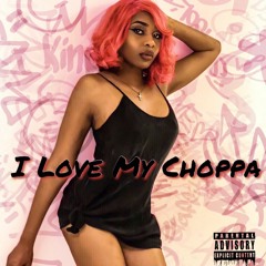 I Love My Choppa