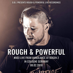 Rough & Powerful #003 from Ambulance at Bogen 2 in Cologne Germany