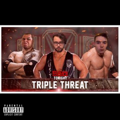 Triple Threat (w/ Kez & PE$O PETE)