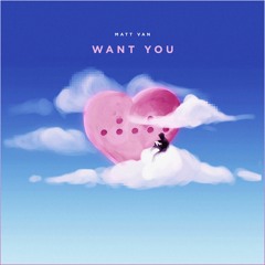 Want You