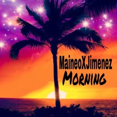 Maineo x Jimenez - Morning