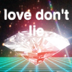 Love Don't Lie