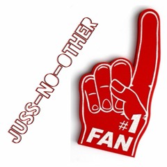 JussNoOther - #1 Fan