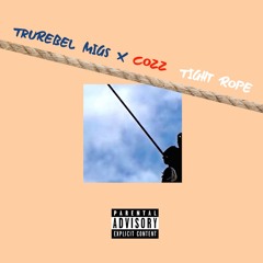 Tight Rope (Feat. Cozz)