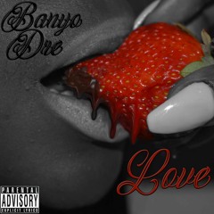 BanYo Dre "Love"