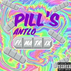 Pills (Ft. Matrix) (Prod. CashMoneyAP)