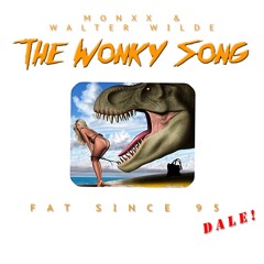 MONXX & Walter Wilde - The Wonky Song (FATSINCE95 DALE!) FREE DOWNLOAD