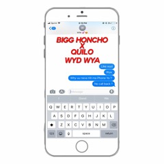 Bigg Honcho x QUILO - WYD WYA