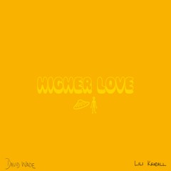 Higher Love featuring David Wade