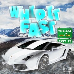 YNE Zay "Whip It Fast"
