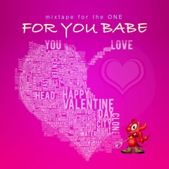 For You Babe (Mixtape for the ONE)