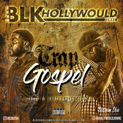 BLACKHOLLYWOULD (TRAP GOSPEL!!)