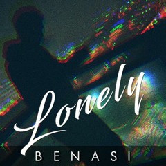 Benasi - "Lonely"