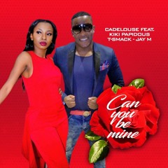 Cadelouse - Can You Be Mine ft. Kiki Papidous, T-Smack & Jay M