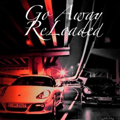 Go Away Reloaded (Quan Da Don)