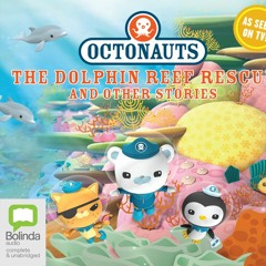 Octonauts: The Dolphin Reef Rescue and other stories: Octonauts #4 by Various