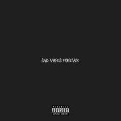 sad vibes forever ft. Shiloh Dynasty