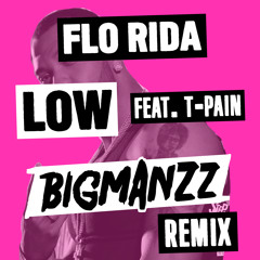 Flo Rida - Low (BIGMANZZ Remix) [FREE DOWNLOAD - CLICK BUY]