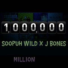 Million- soopuh wild x j bones