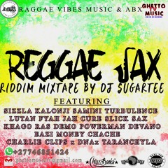 raggae sax riddim mixtape by sugartee +27746851424 ghettomusictv