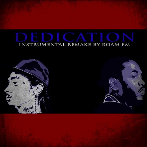 Dedication Nipsey Hussle Feat. Kendrick Lamar (Instrumental Remake By Roam FM)
