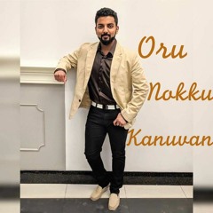 Oru Nokku Kanuvan (Cover by Abey)