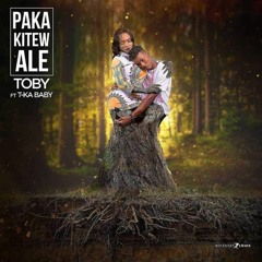 Toby Anbake Feat T - Ka Baby - Paka Kitew Ale ( New Song )
