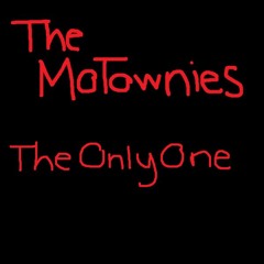 The MoTownies - The Only One