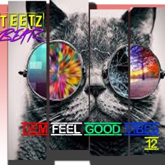 DEM FEEL GOOD VIBES 12.