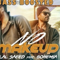 No Makeup - Bilal Saeed Bohemia.mp3