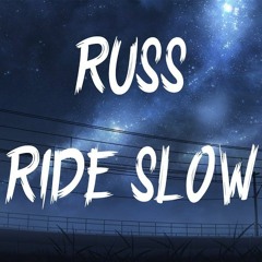 Russ - Ride Slow -Decafxshima