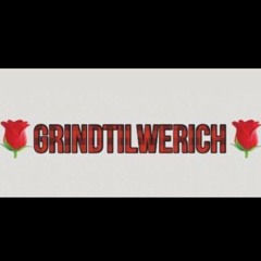 GrindTillWeRich
