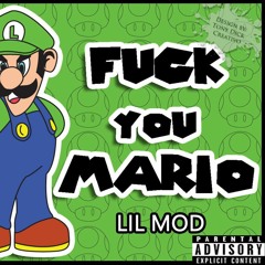Lil Mod - '"FUCK MARIO"