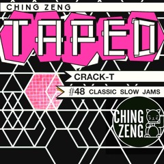 Ching Zeng Taped #48 - Crack-T (Classic Slow Jams)