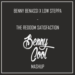 Benny Benassi X Low Steppa - The Redoom Satisfaction (Benny Cool Mashup) *FREE DOWNLOAD*