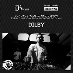 Bondage Music Radio #174 mixed by Dilby // Ibiza Global Radio